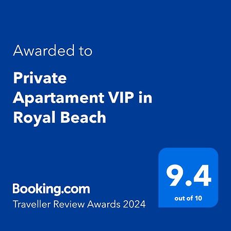 Private Apartament Vip In Royal Beach Napospart Kültér fotó